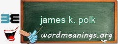 WordMeaning blackboard for james k. polk